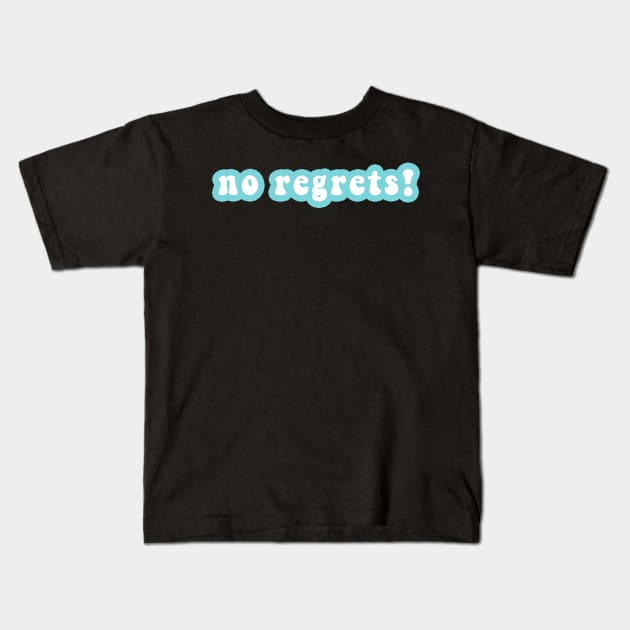 No Regrets! Kids T-Shirt by CityNoir